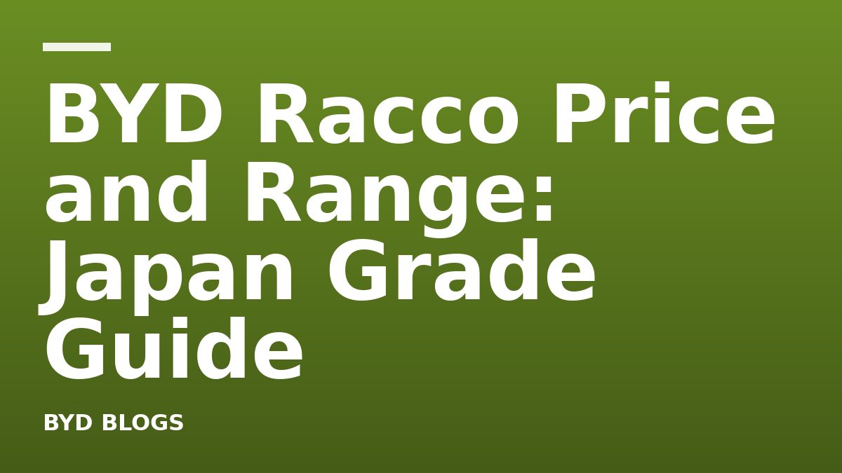 BYD Racco Price and Range: Japan Grade Guide